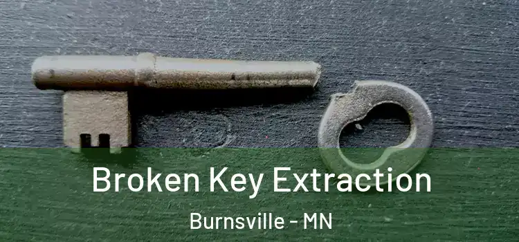 Broken Key Extraction Burnsville - MN