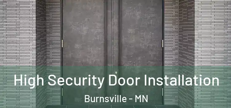  High Security Door Installation Burnsville - MN